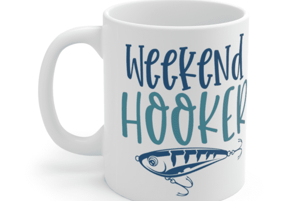 Weekend Hooker – White 11oz Ceramic Coffee Mug