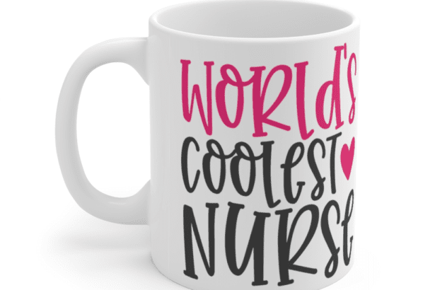 World’s Coolest Nurse – White 11oz Ceramic Coffee Mug