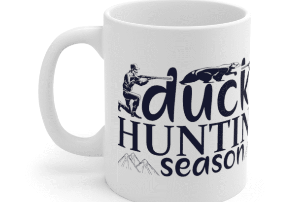 Duck Hunting Season – White 11oz Ceramic Coffee Mug (2)