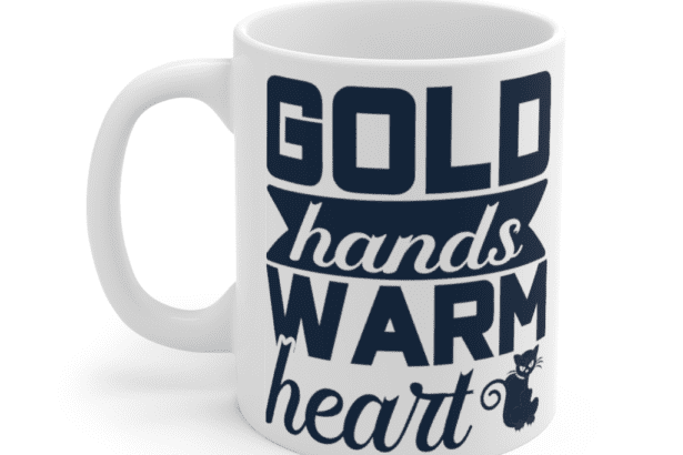 Gold Hands Warm Heart – White 11oz Ceramic Coffee Mug