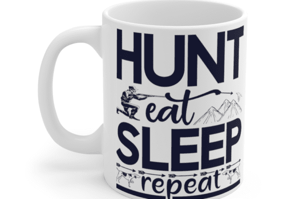 Hunt Eat Sleep Repeat – White 11oz Ceramic Coffee Mug (2)