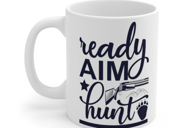 Ready Aim Hunt – White 11oz Ceramic Coffee Mug (2)