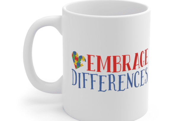 Embrace Differences – White 11oz Ceramic Coffee Mug