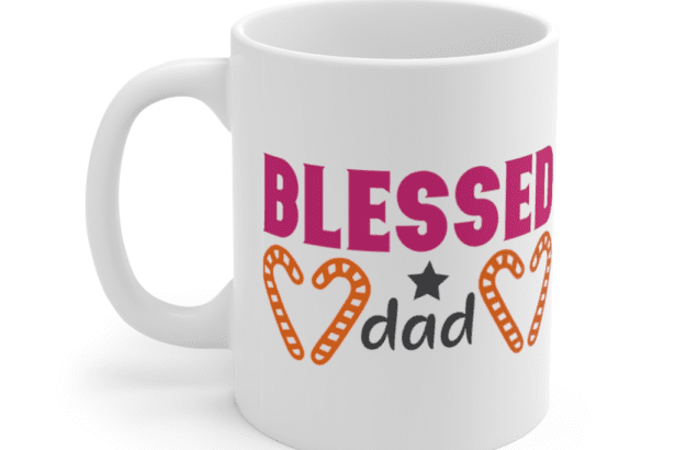 Blessed Dad – White 11oz Ceramic Coffee Mug