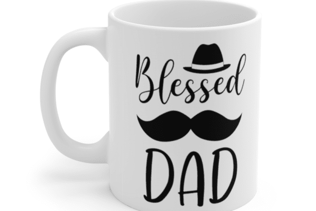 Blessed Dad – White 11oz Ceramic Coffee Mug (7)