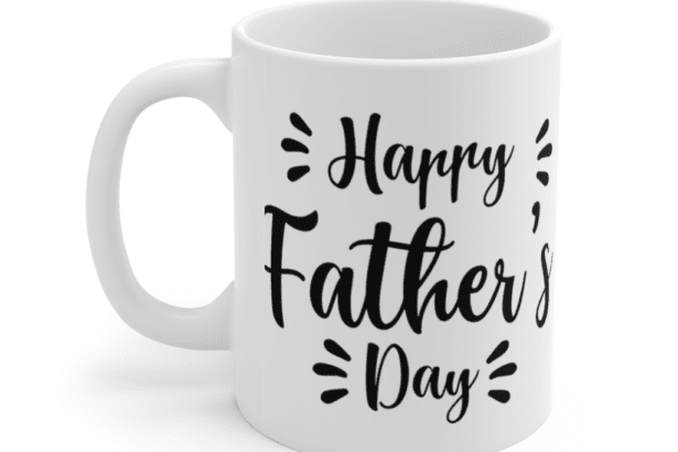 Happy Father’s Day – White 11oz Ceramic Coffee Mug (6)