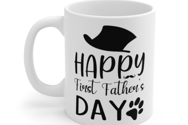 Happy First Father’s Day – White 11oz Ceramic Coffee Mug (6)