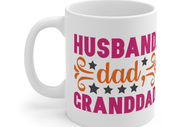 Husband, Dad, Granddad – White 11oz Ceramic Coffee Mug (2)