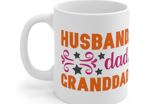 Husband, Dad, Granddad – White 11oz Ceramic Coffee Mug