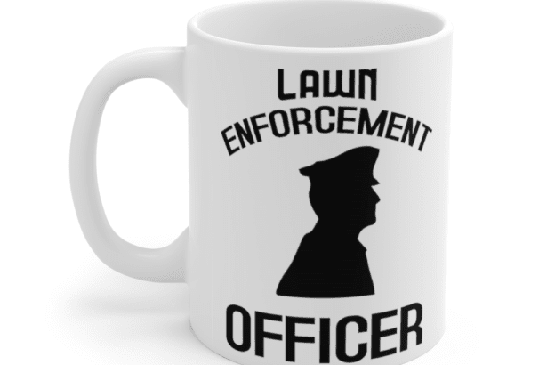 Lawn Enforcement Officer – White 11oz Ceramic Coffee Mug