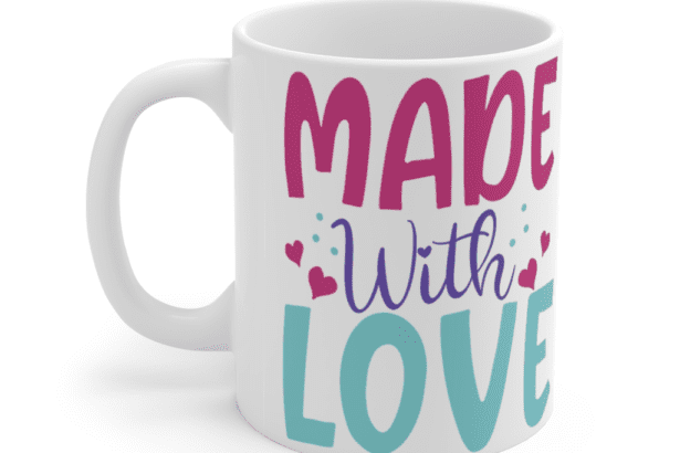 Made with Love – White 11oz Ceramic Coffee Mug