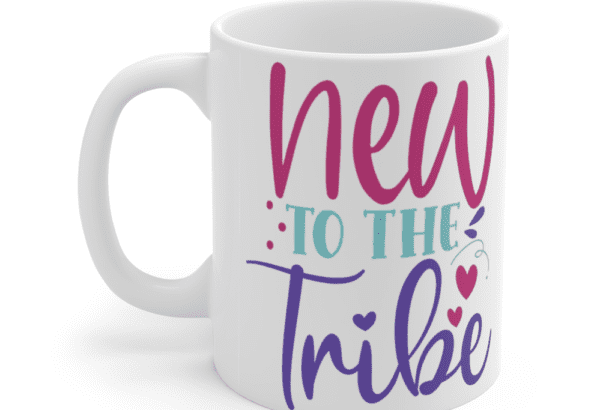 New to the Tribe – White 11oz Ceramic Coffee Mug