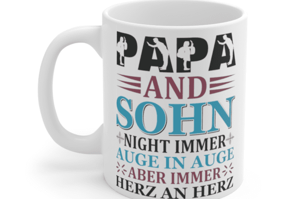 Papa and Sohn Night Immer Auge in Auge Aber Immer Herz an Herz – White 11oz Ceramic Coffee Mug