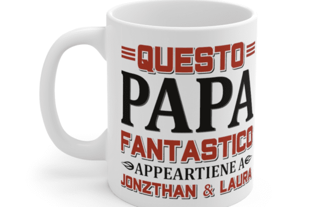 Questo Papa Fantastico Appeartiene A Jonzthan & Laura – White 11oz Ceramic Coffee Mug