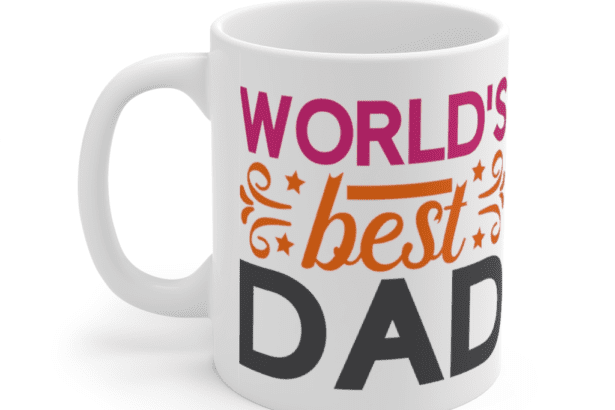 World’s Best Dad – White 11oz Ceramic Coffee Mug (3)