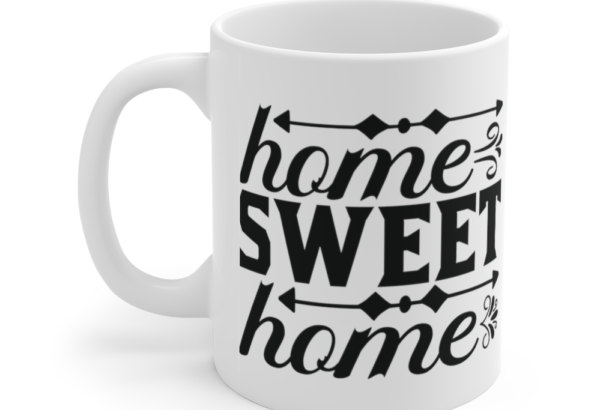 Home Sweet Home – White 11oz Ceramic Coffee Mug xvii