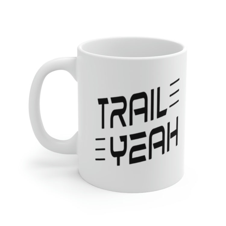 [Printed in USA] Trail Yeah - White 11oz Ceramic Coffee Mug