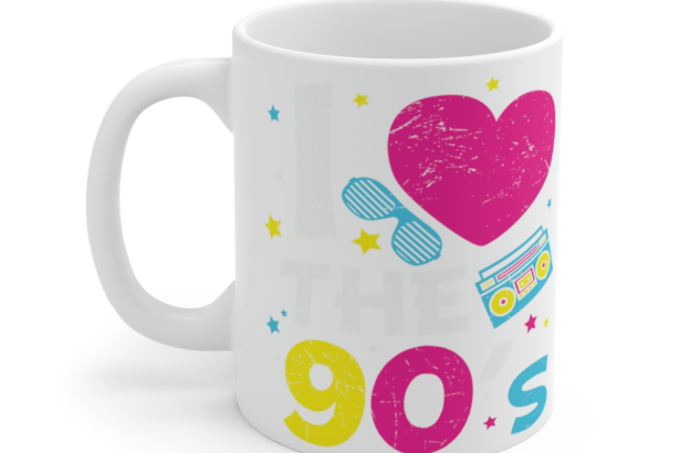 I Love the 90’s – White 11oz Ceramic Coffee Mug 2