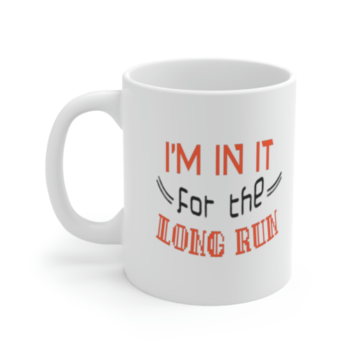I’m in It for the Long Run – White 11oz Ceramic Coffee Mug