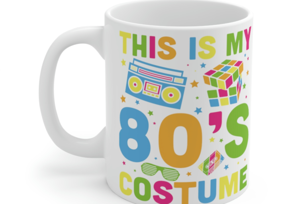 This is My 80’s Costume – White 11oz Ceramic Coffee Mug