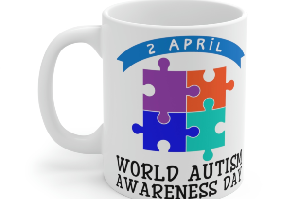 2 April World Autism Awareness Day – White 11oz Ceramic Coffee Mug