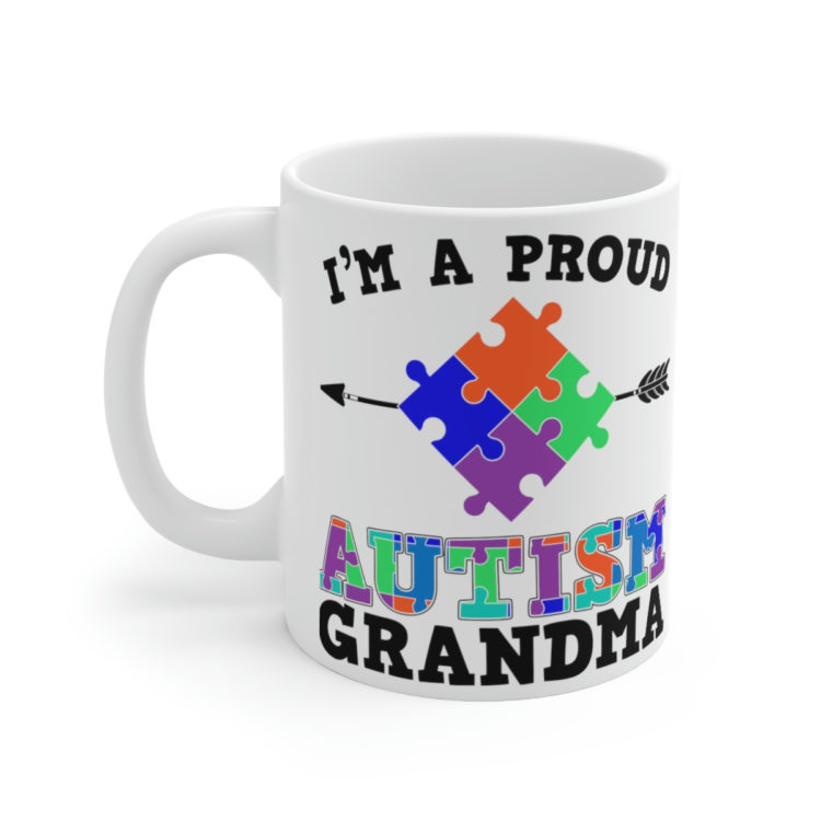 [Printed in USA] I'm a Proud Autism Grandma - White 11oz Ceramic Coffee Mug