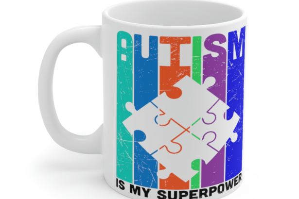 Autism is My Superpower – White 11oz Ceramic Coffee Mug