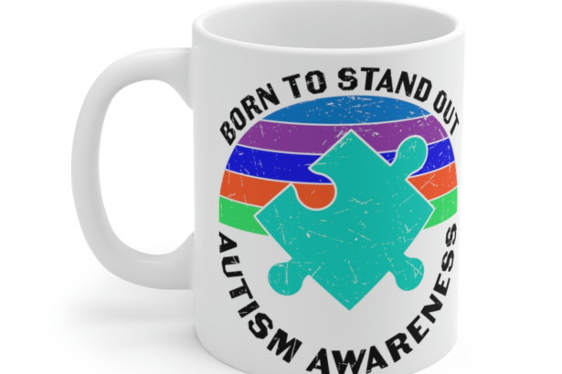 Born to Stand Out Autism Awareness – White 11oz Ceramic Coffee Mug