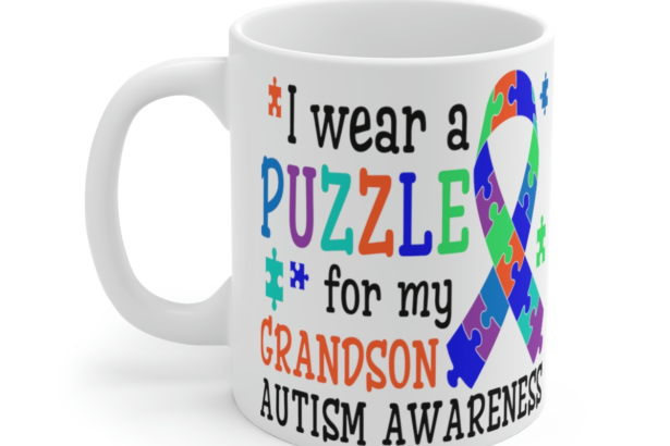 I Wear a Puzzle for My Grandson Autism Awareness – White 11oz Ceramic Coffee Mug