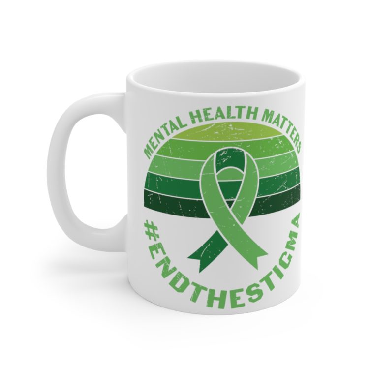 [Printed in USA] Mental Health Matters #EndTheStigma - White 11oz Ceramic Coffee Mug