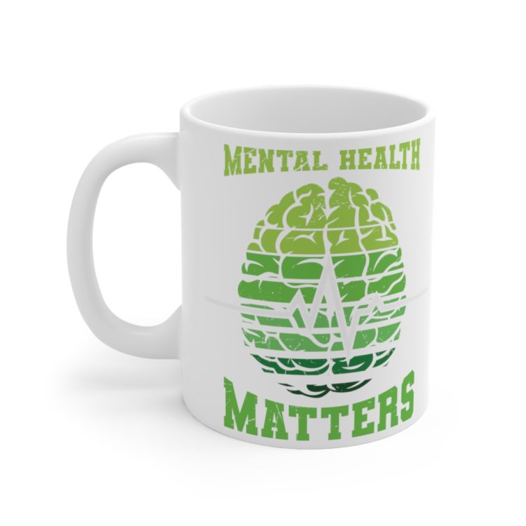 [Printed in USA] Mental Health Matters - White 11oz Ceramic Coffee Mug