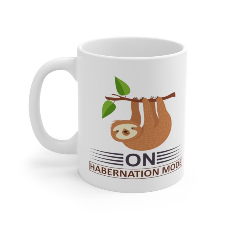 [Printed in USA] On Habernation Mode - White 11oz Ceramic Coffee Mug