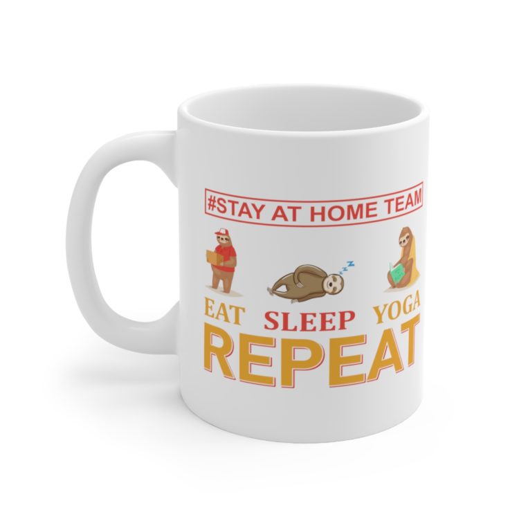 [Printed in USA] #Stay at Home Team Eat Sleep Yoga Repeat - White 11oz Ceramic Coffee Mug