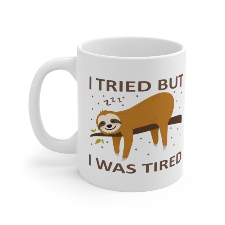 [Printed in USA] I Tried but I was Tired - White 11oz Ceramic Coffee Mug