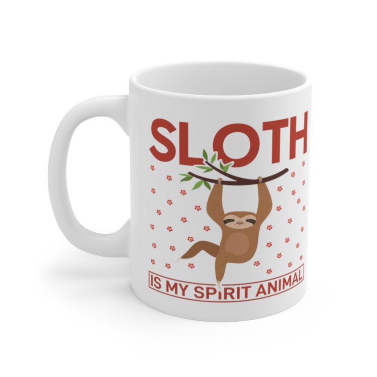 [Printed in USA] Sloth is My Spirit Animal - White 11oz Ceramic Coffee Mug